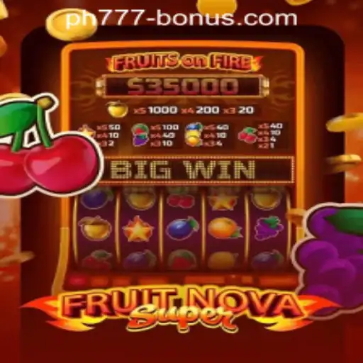 Exploring FruitNovaSuper: A Juicy Adventure with Ph777 Registration Bonus
