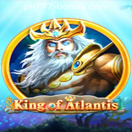 King of Atlantis: Dive Into the Epic Adventure with PH777 Registration Bonus